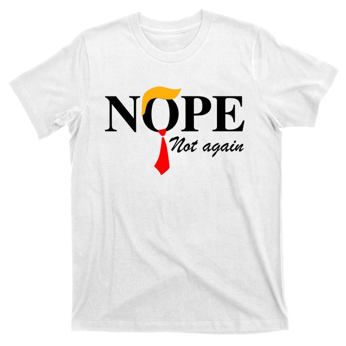 Funny Trump 2024 Nope Not Again T-Shirt