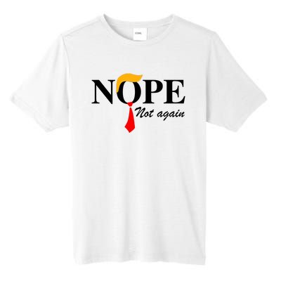 Funny Trump 2024 Nope Not Again Tall Fusion ChromaSoft Performance T-Shirt