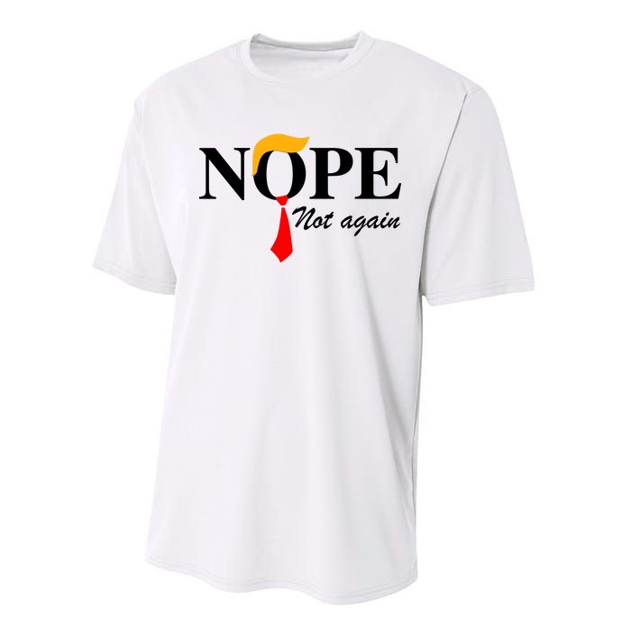 Funny Trump 2024 Nope Not Again Performance Sprint T-Shirt