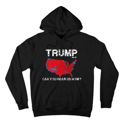 Funny Trump 2024 Can You Hear Us Now Hoodie