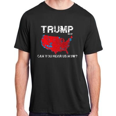 Funny Trump 2024 Can You Hear Us Now Adult ChromaSoft Performance T-Shirt