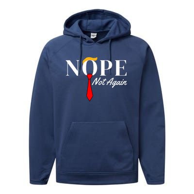 Funny Trump 2024 Nope Not Again Performance Fleece Hoodie