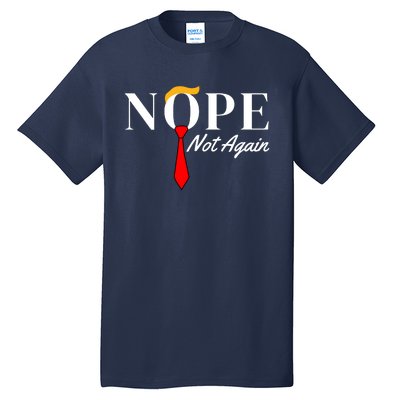 Funny Trump 2024 Nope Not Again Tall T-Shirt