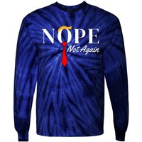 Funny Trump 2024 Nope Not Again Tie-Dye Long Sleeve Shirt