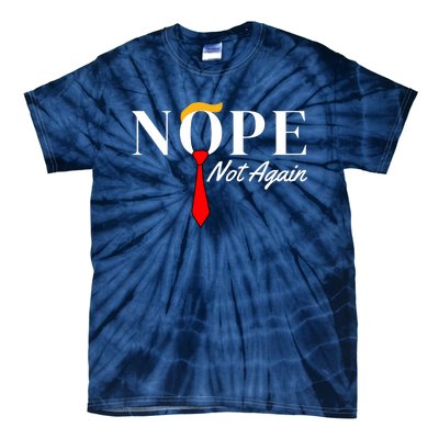 Funny Trump 2024 Nope Not Again Tie-Dye T-Shirt