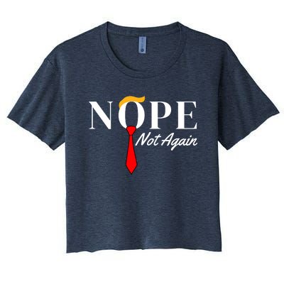 Funny Trump 2024 Nope Not Again Women's Crop Top Tee