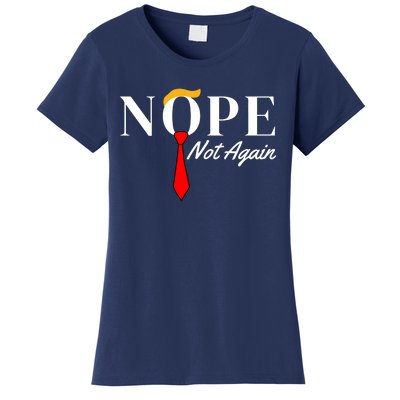 Funny Trump 2024 Nope Not Again Women's T-Shirt