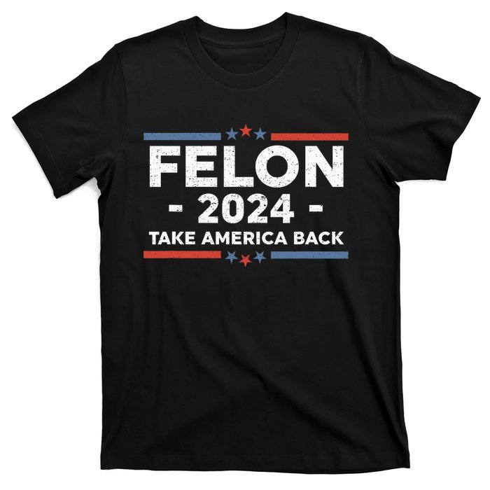 Felon Trump 2024 Take America Back Vintage T-Shirt