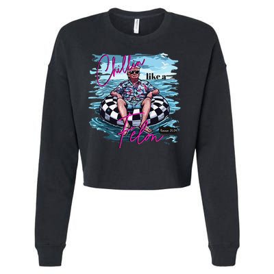 Funny Trump 2024 Chilling Like A Felon Summer 2024 Cropped Pullover Crew