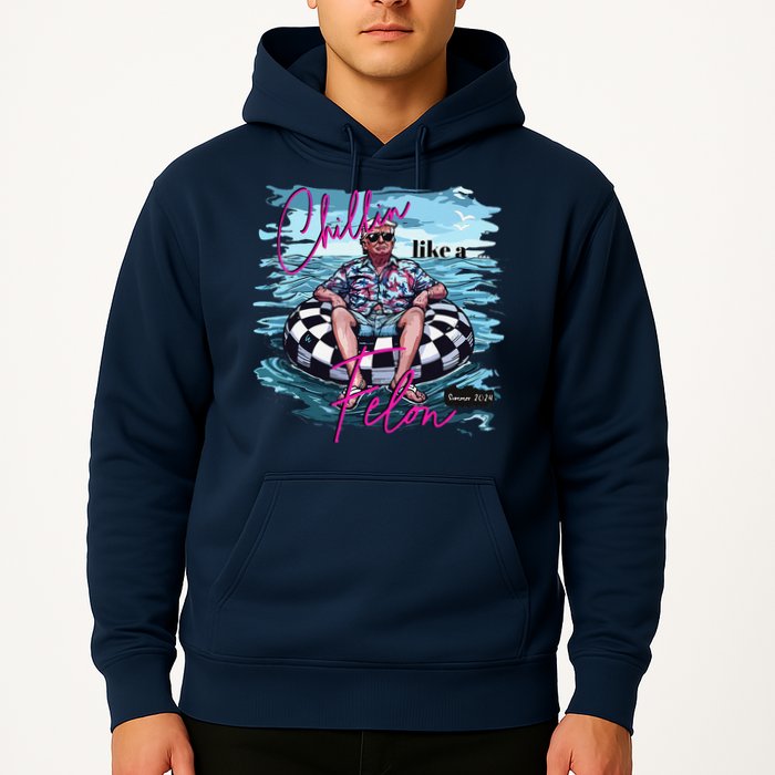 Funny Trump 2024 Chilling Like A Felon Summer 2024 Hoodie