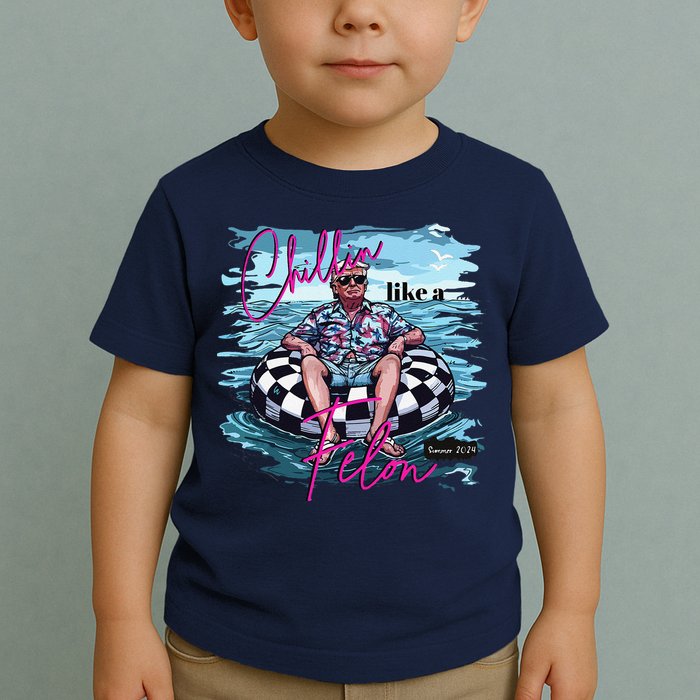 Funny Trump 2024 Chilling Like A Felon Summer 2024 Toddler T-Shirt