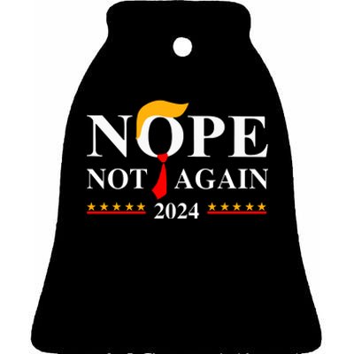 Funny Trump 2024 Nope Not Again Ceramic Bell Ornament