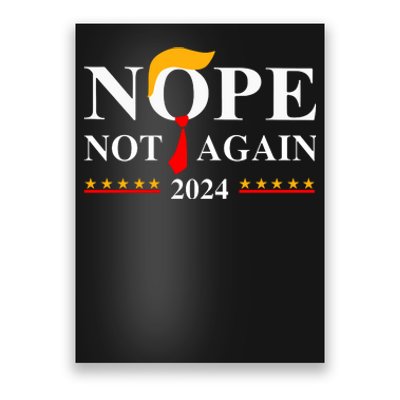 Funny Trump 2024 Nope Not Again Poster