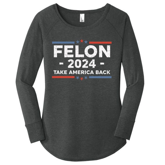 Felon Trump 2024 Take America Back Vintage Women's Perfect Tri Tunic Long Sleeve Shirt