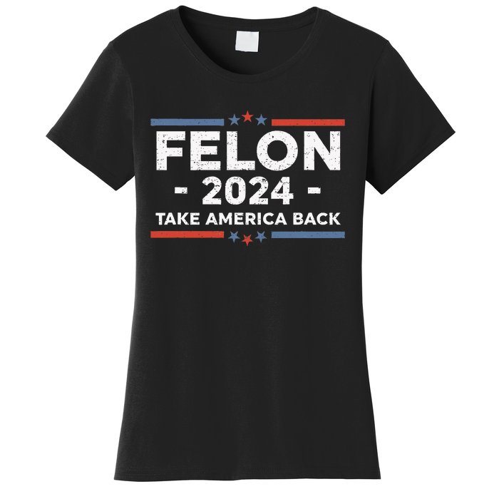 Felon Trump 2024 Take America Back Vintage Women's T-Shirt