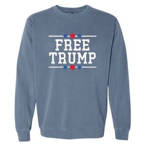 Free Trump 2024 Donald Trump USA Election Garment-Dyed Sweatshirt