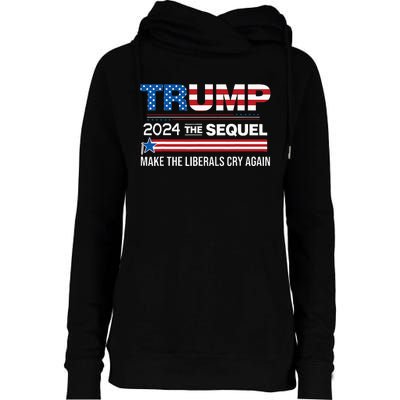 Funny Trump 2024 The Sequel Make Liberals Cry Again Us Flag Womens Funnel Neck Pullover Hood