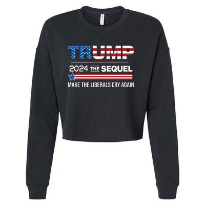 Funny Trump 2024 The Sequel Make Liberals Cry Again Us Flag Cropped Pullover Crew