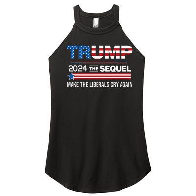 Funny Trump 2024 The Sequel Make Liberals Cry Again Us Flag Women’s Perfect Tri Rocker Tank