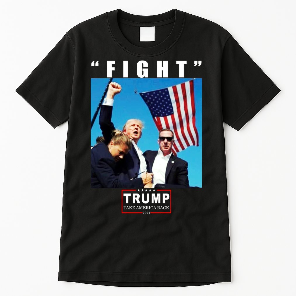 Fight Trump 2024 Take America Back Pennsylvania Rally Shooting Tall T-Shirt