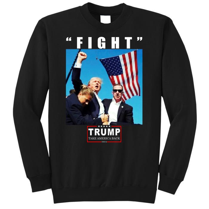 Fight Trump 2024 Take America Back Pennsylvania Rally Shooting Tall Sweatshirt