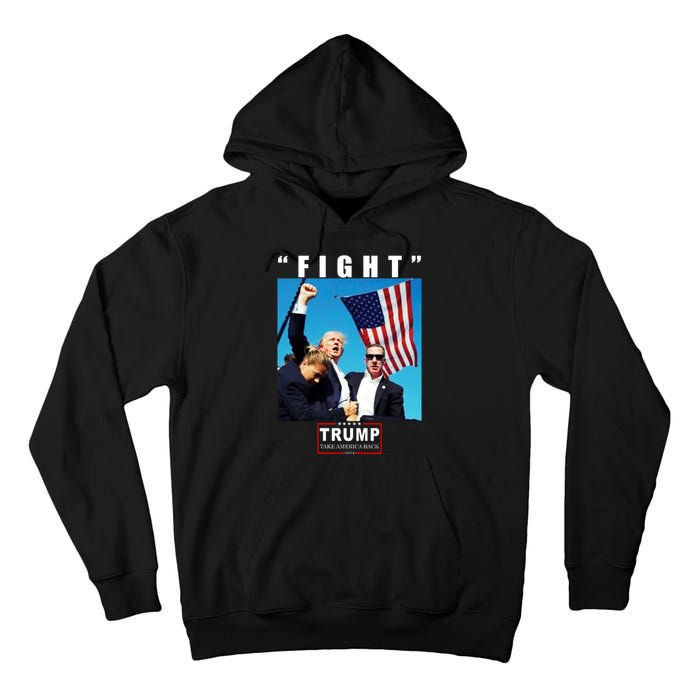 Fight Trump 2024 Take America Back Pennsylvania Rally Shooting Tall Hoodie