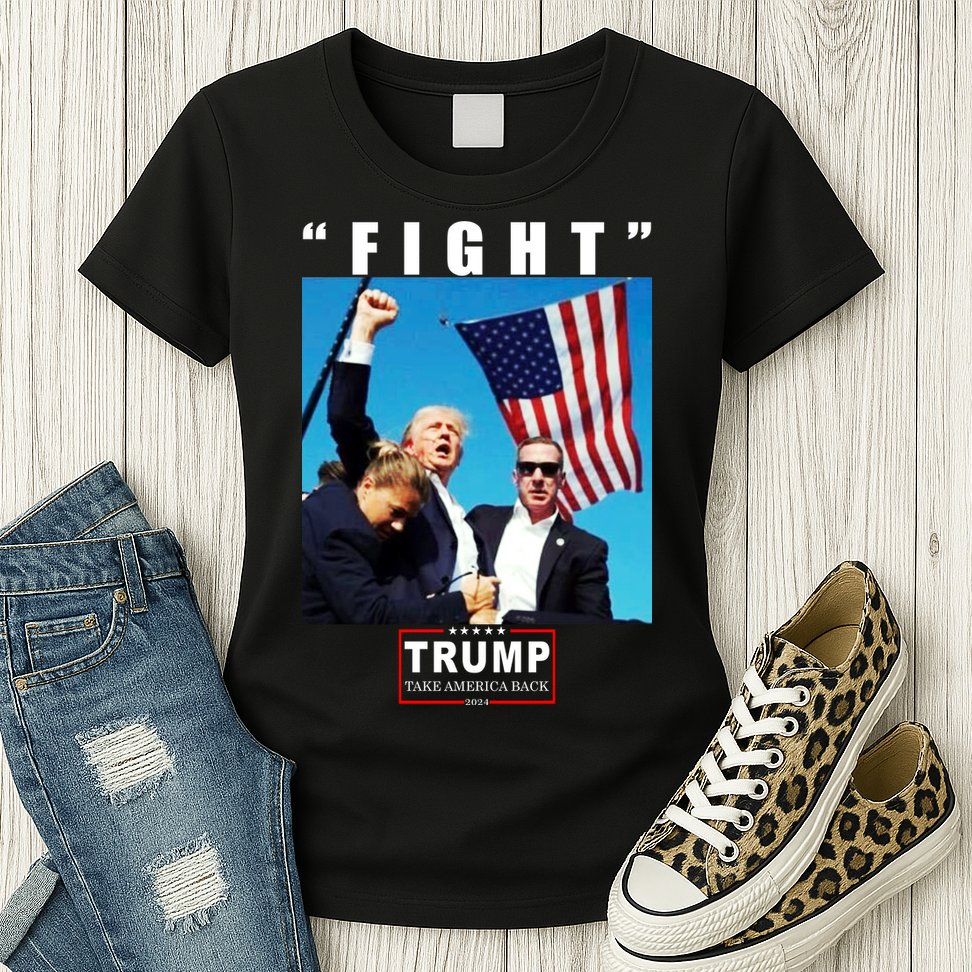 Fight Trump 2024 Take America Back Pennsylvania Rally Shooting Womens T-Shirt