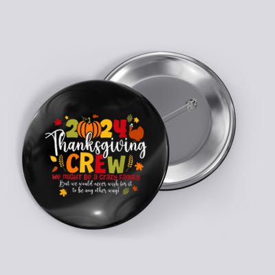 Family Thanksgiving 2024 Thanksgiving Crew Turkey Matching Button