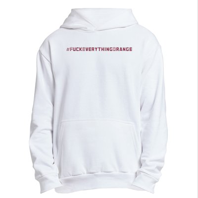 #Fuckeverythingorange Text 2024 Urban Pullover Hoodie