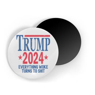 Funny Trump 2024 Everything Woke Turns To Shit Magnet