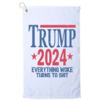 Funny Trump 2024 Everything Woke Turns To Shit Platinum Collection Golf Towel