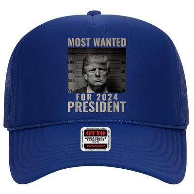 Funny Trump 2024 Most Wanted Mugshot For President Gift High Crown Mesh Back Trucker Hat