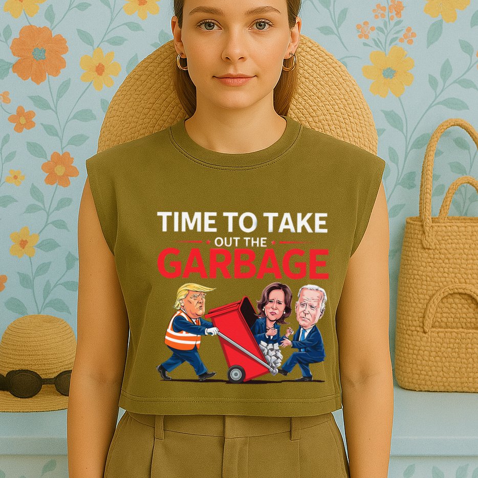 Funny Trump 2025 Time To Take Out Garbage Harris Biden Garment-Dyed Women's Muscle Tee