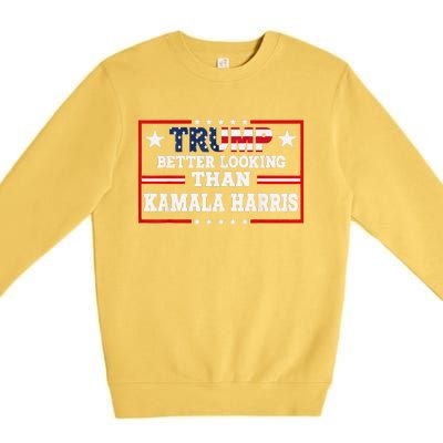 Funny Trump 2024 IM Better Looking Than Kamala Harris Premium Crewneck Sweatshirt