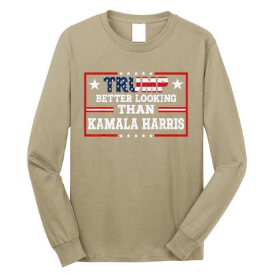 Funny Trump 2024 IM Better Looking Than Kamala Harris Long Sleeve Shirt