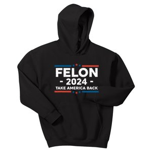 Felon Trump 2024 Take America Back Kids Hoodie