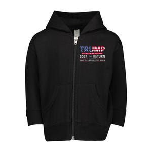 Funny Trump 2024 The Return Make Liberals Cry Again Election Toddler Zip Fleece Hoodie