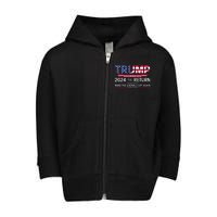 Funny Trump 2024 The Return Make Liberals Cry Again Election Toddler Zip Fleece Hoodie