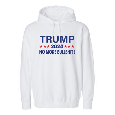 Funny Trump 2024 No More Bullshit American Election Gift Garment-Dyed Fleece Hoodie