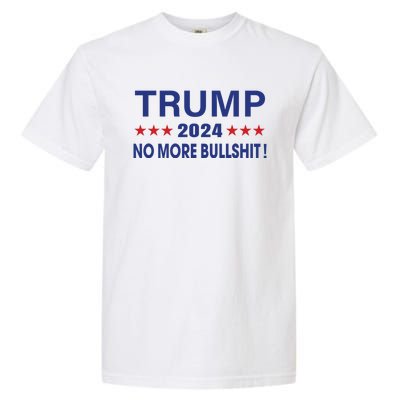 Funny Trump 2024 No More Bullshit American Election Gift Garment-Dyed Heavyweight T-Shirt