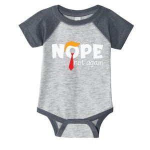 Funny Trump 2024 Nope Not Again Trump Infant Baby Jersey Bodysuit