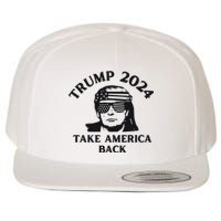 Funny Trump 2024 Take America Back Sunglasses Wool Snapback Cap