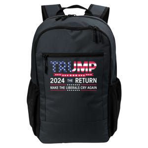 Funny Trump 2024 The Return Make Liberals Cry Again Election Gift Daily Commute Backpack