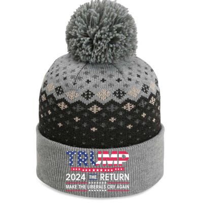 Funny Trump 2024 The Return Make Liberals Cry Again Election Great Gift The Baniff Cuffed Pom Beanie