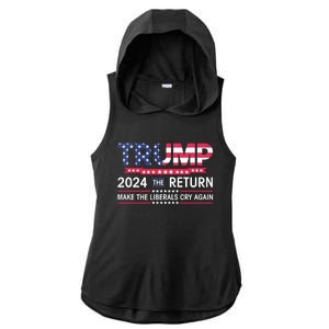 Funny Trump 2024 The Return Make Liberals Cry Again Election Great Gift Ladies PosiCharge Tri-Blend Wicking Draft Hoodie Tank