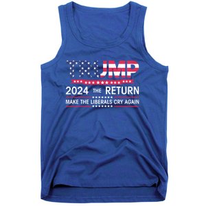 Funny Trump 2024 The Return Make Liberals Cry Again Election Great Gift Tank Top