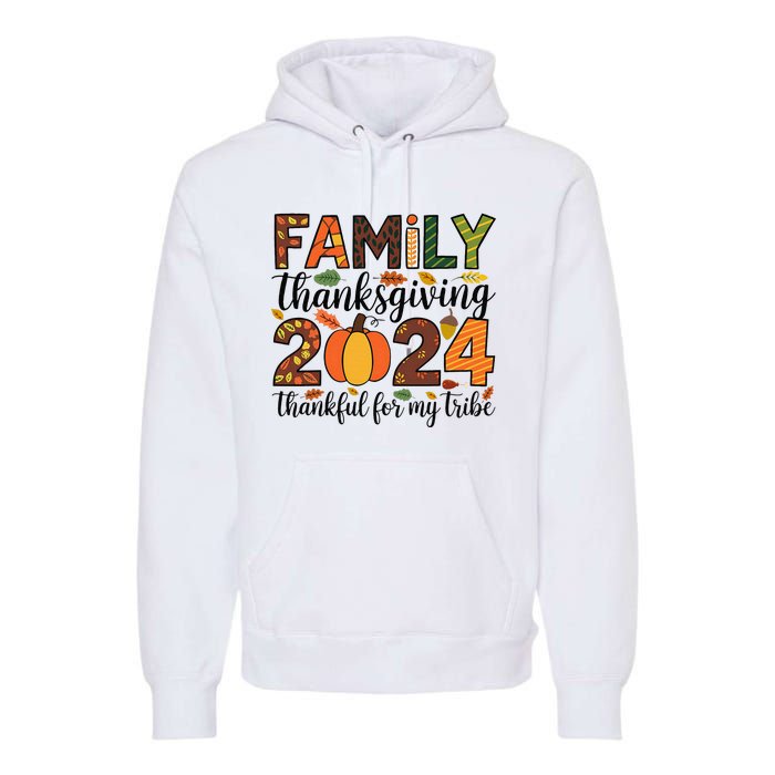 Family Thanksgiving 2024 Thankful For My Tribe Group Autumn Premium Hoodie