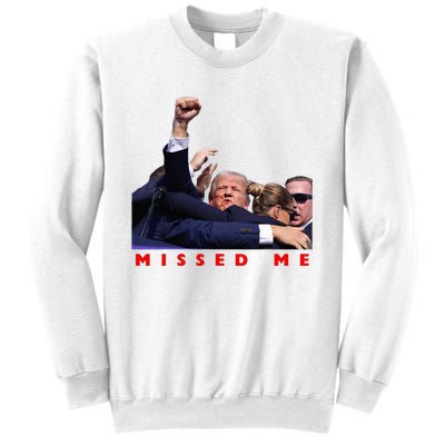 Funny Trump 2024 Missed Me Sweatshirt