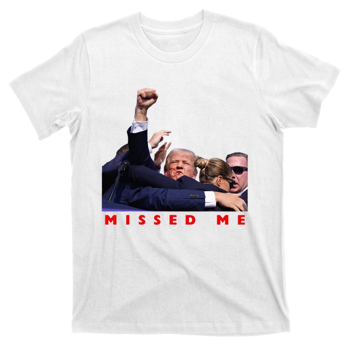 Funny Trump 2024 Missed Me T-Shirt