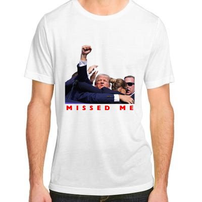 Funny Trump 2024 Missed Me Adult ChromaSoft Performance T-Shirt